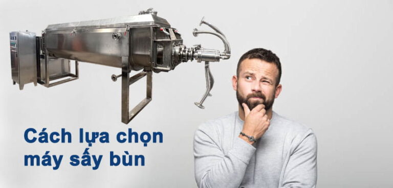 Cách lựa chọn máy sấy bùn tốt nhất