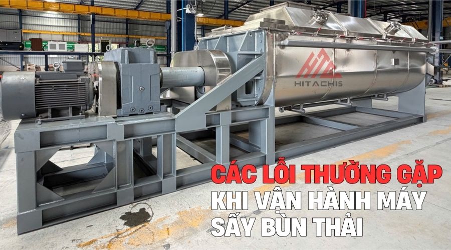 Các lỗi thường gặp khi vận hành máy sấy bùn thải